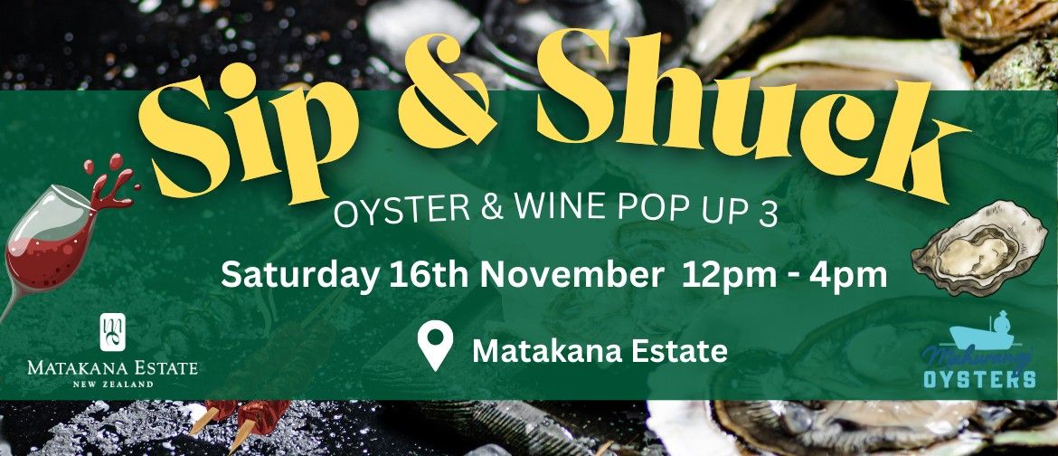 Sip & Shuck: Oyster and Wine Pop-Up at Matakana Estate