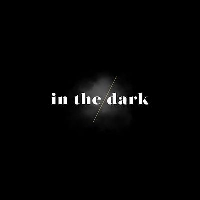 in the dark