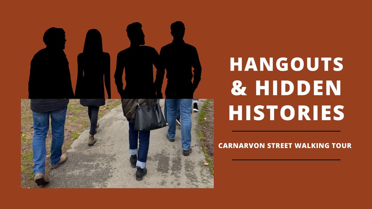 Hangouts and Hidden Histories | Carnarvon Street Walking Tour (14+ years)