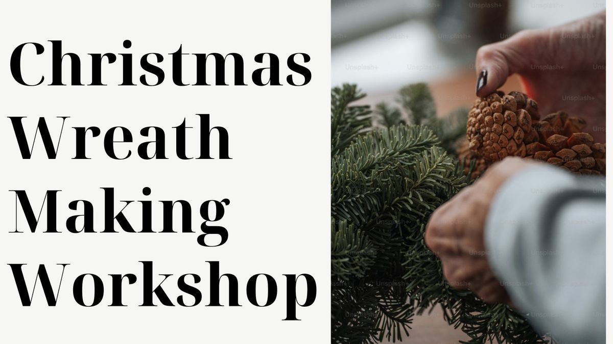 Christmas Wreath Making Workshop