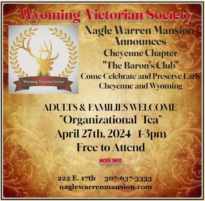 The New Wyoming Victorian Society Cheyenne Chapter At The Nagle Warren Mansion 