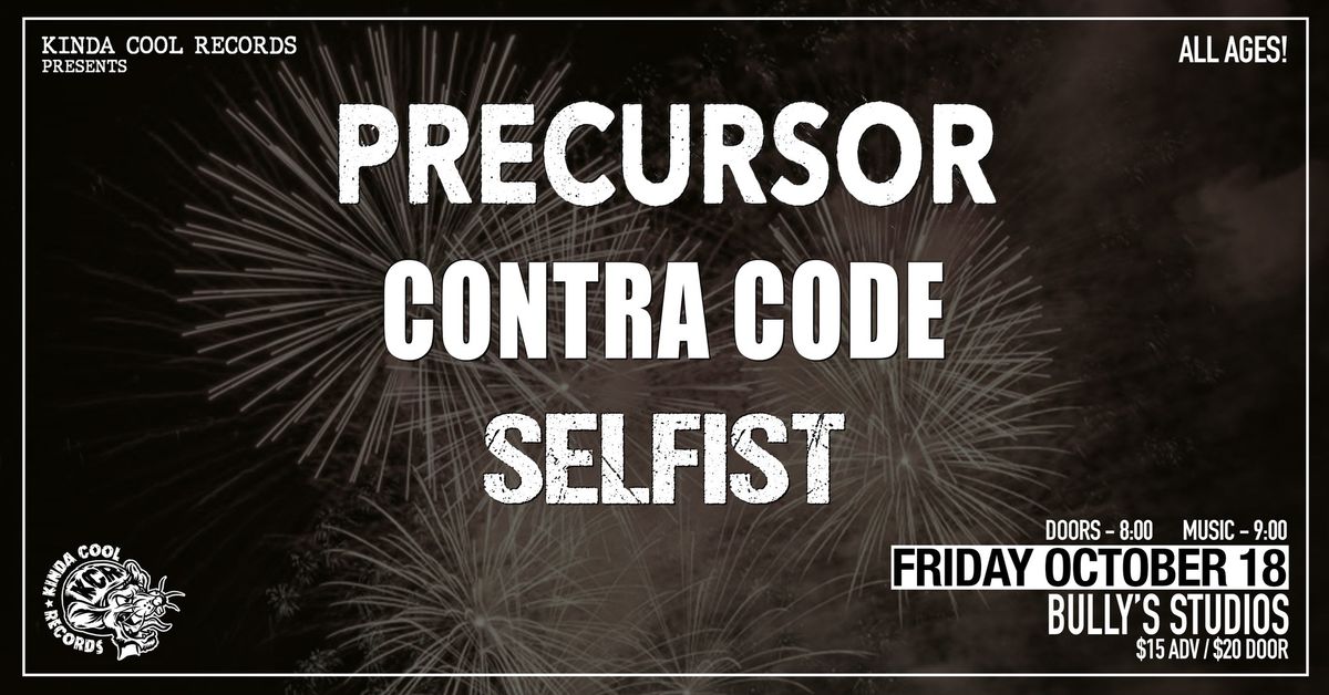 Precursor, Contra Code, Selfist @ Bully's, New West. 