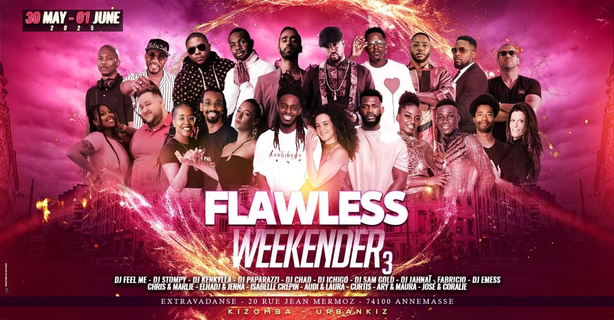 FLAWLESS WEEKENDER 3