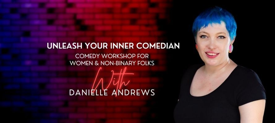 Unleash Your Inner Comedian: Comedy Workshop for Women & Non-Binary Folks