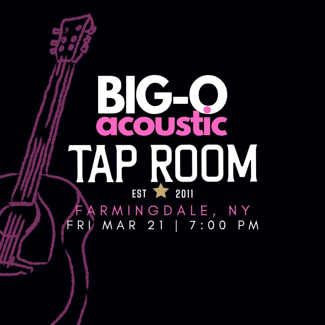 Big-O Acoustic @ Tap Room, Farmingdale