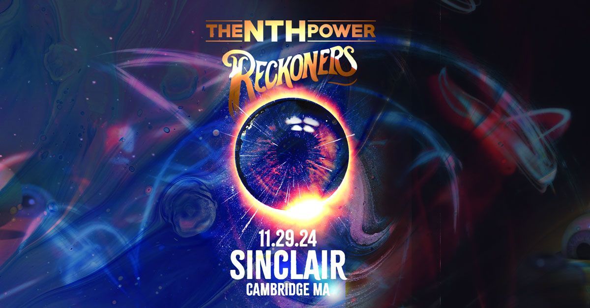 The Nth Power & Reckoners