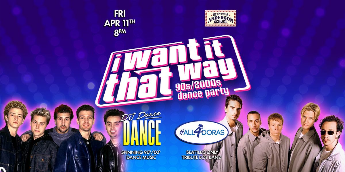 I Want It That Way 90s\/2000s Party ft. All4Doras - Boy Band Tribute & DJ Dance Dance