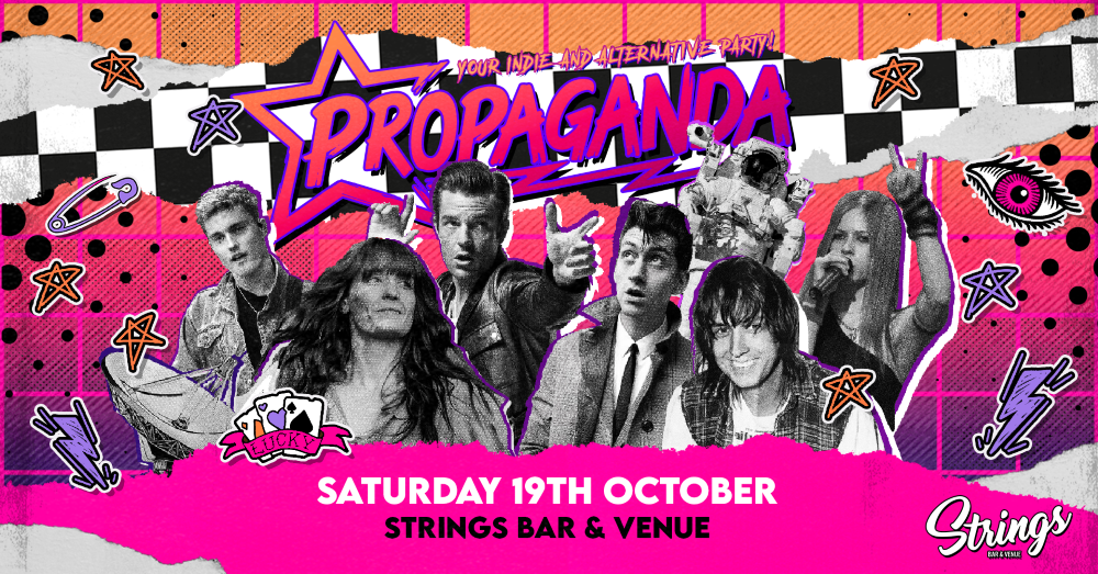 Propaganda - Your Indie &amp; Alternative Party - Strings Newport