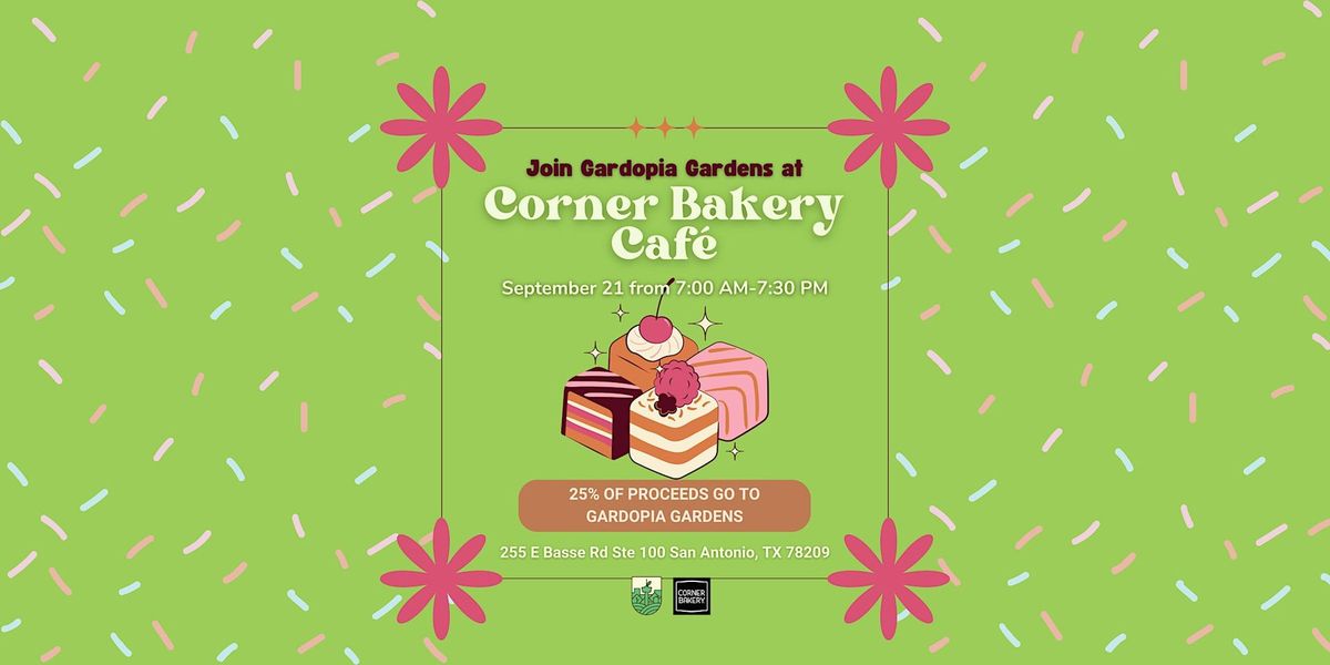 Gardopia Gardens Fundraiser: Corner Bakery Cafe