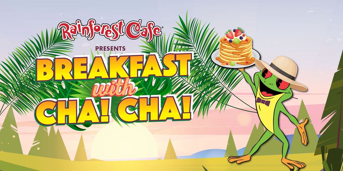 Breakfast with Cha! Cha!