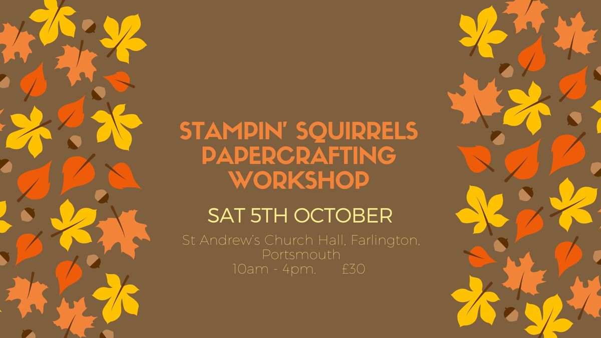 Stampin' Squirrels Workshop