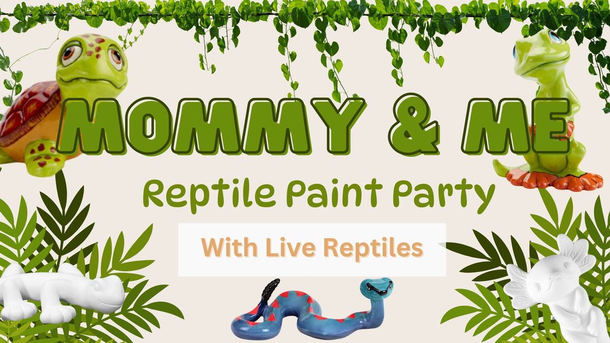 Mommy & Me | Reptile Paint Party 