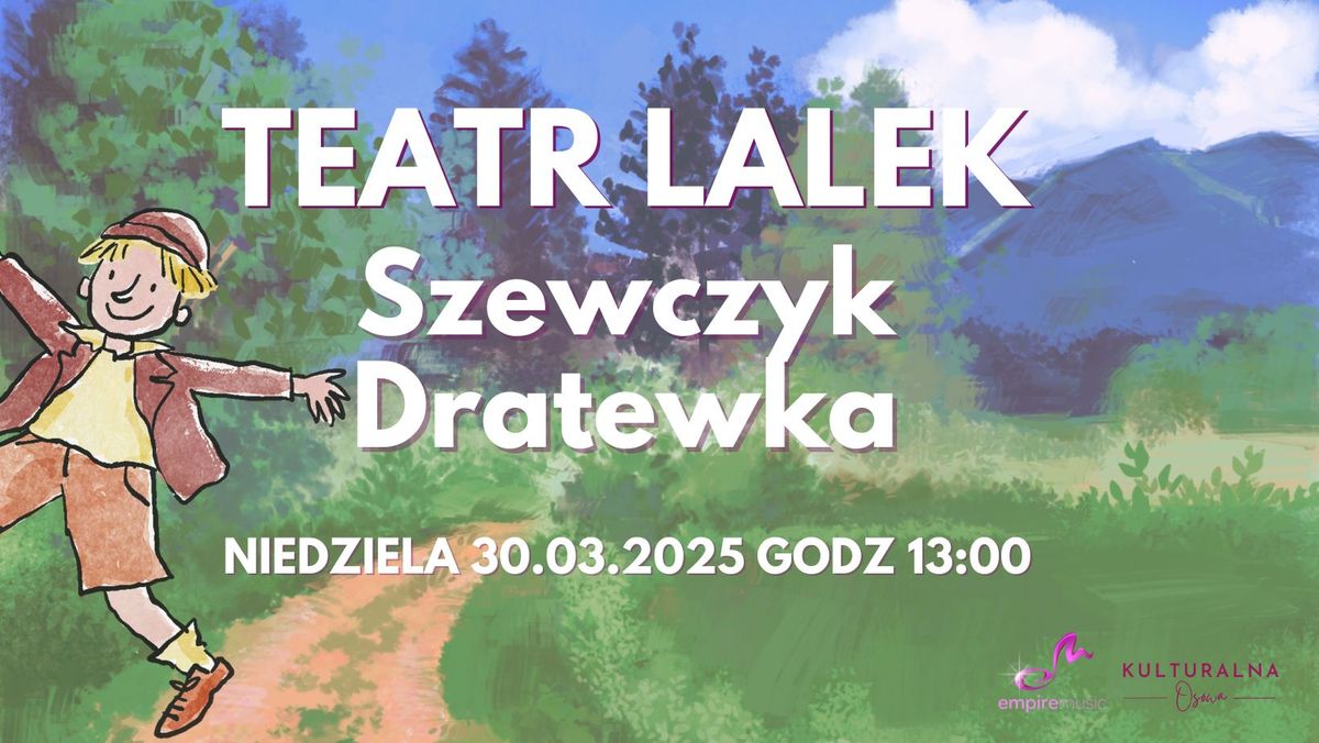 Teatr Lalek - "Szewczyk Dratewka"