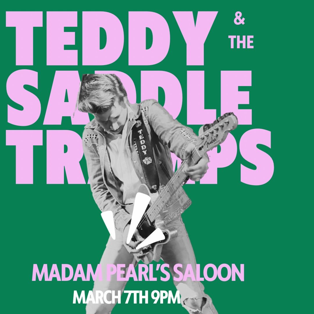 Teddy & The SaddleTramps @ Madam Pearl\u2019s Saloon