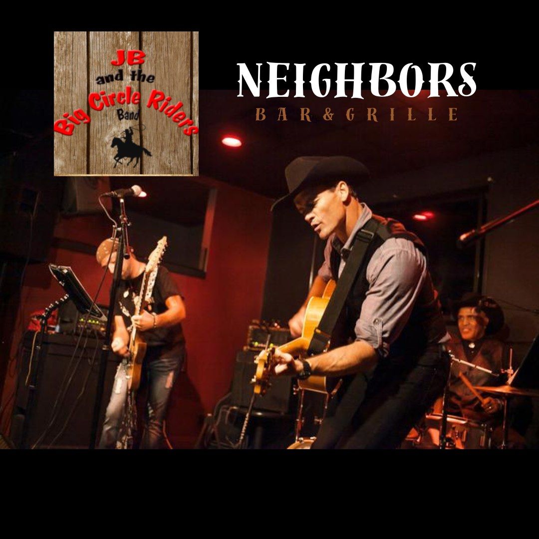 Live Music - JB & The Big Circle Riders @ Neighbors Bar & Grille 8:00-11:00