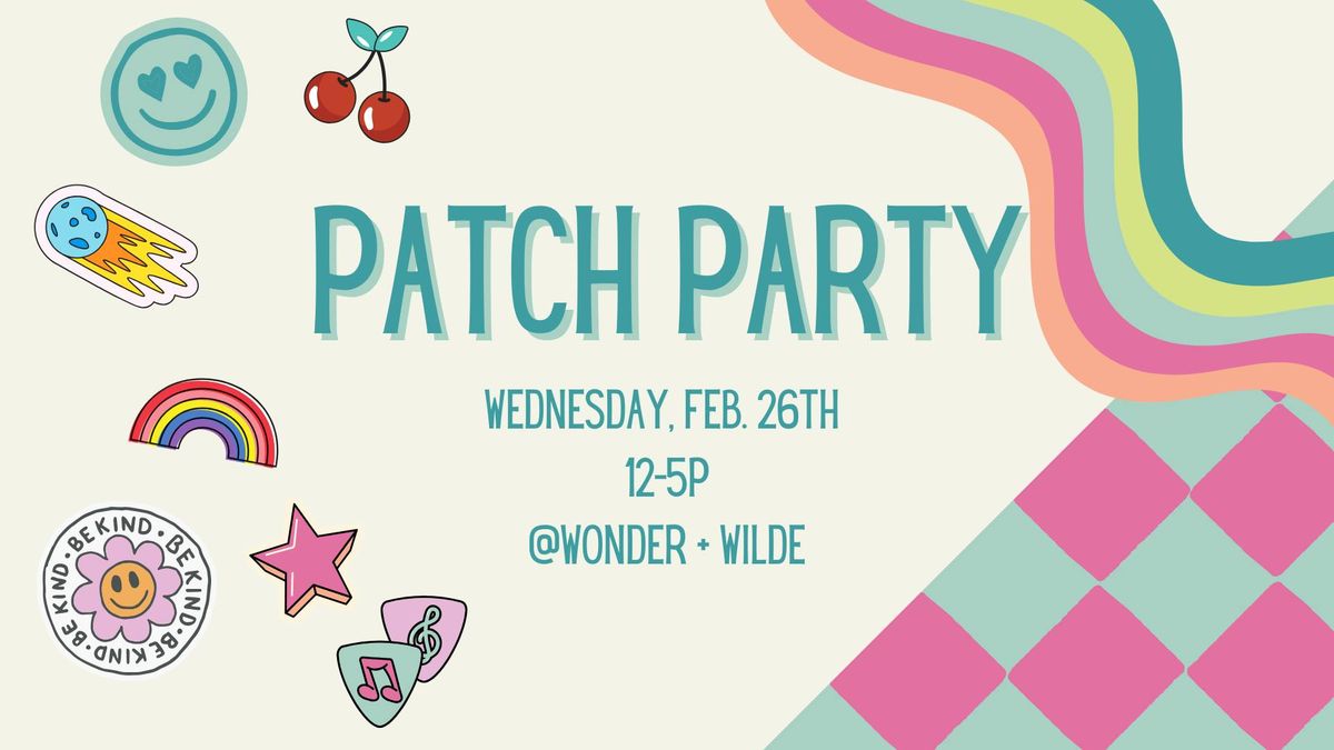 Patch Party @ Wonder and Wilde