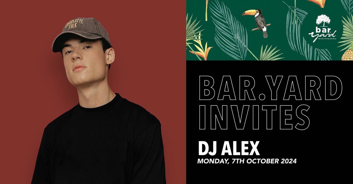 BAR.YARD INVITES DJ ALEX EDELS