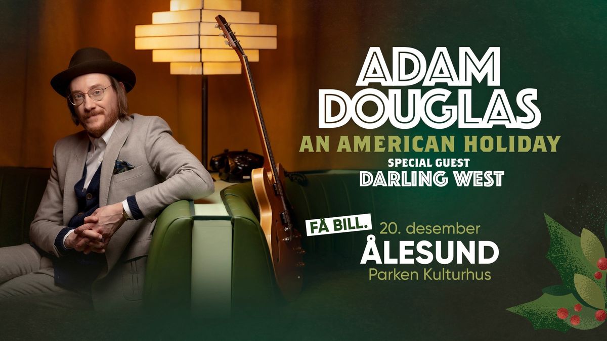 F\u00c5 BILL \/\/ Adam Douglas: An American Holiday - 2024 | Parken kulturhus, \u00c5lesund