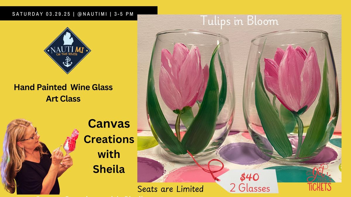 Tulips in Bloom * Hand Painted  Wine Glass Art Class 