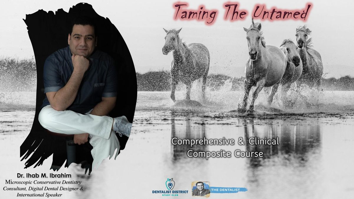 The Dentalist Taming The Untamed; Comprehensive & clinical composite 