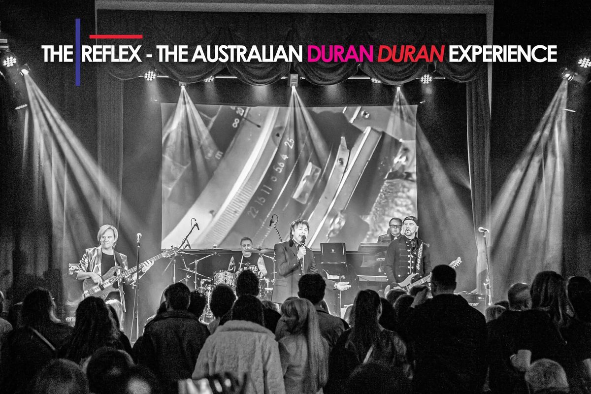 The Reflex - Duran Duran Experience | Paddington RSL