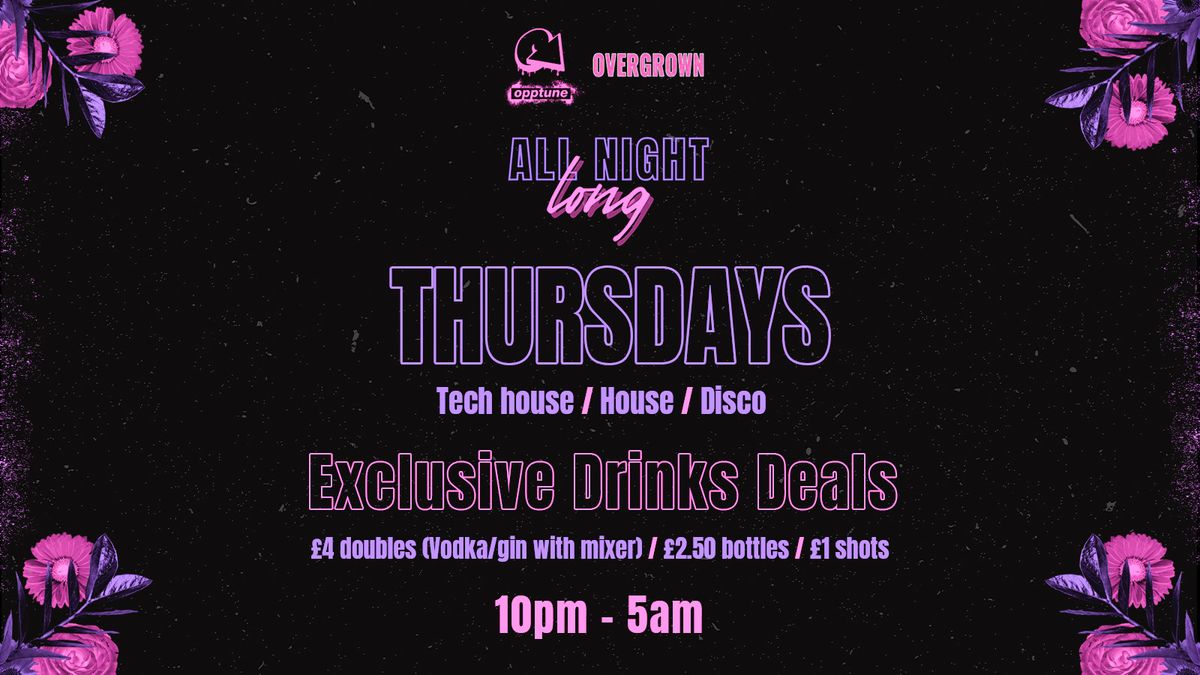 All Night Long @ Overgrown Till 5am!