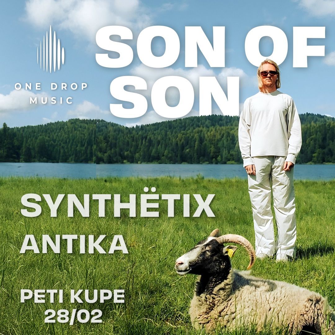 One Drop Music presents Son of Son, Synth\u00ebtix and Antika