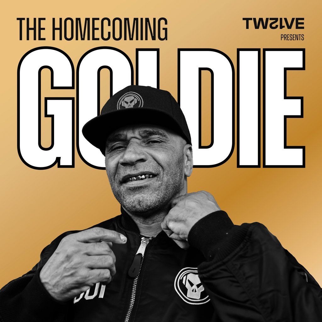 TWELVE presents GOLDIE - The Homecoming