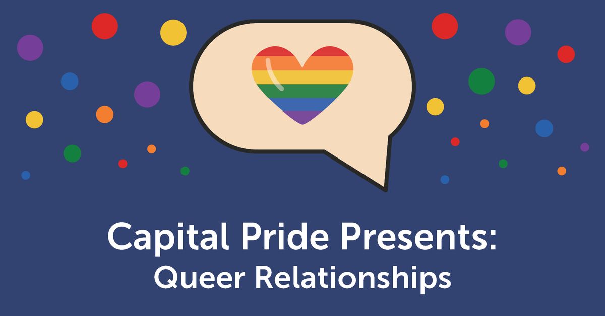 Capital Pride Presents: Queer Relationships