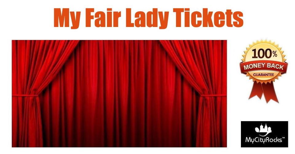 My Fair Lady Tickets Chicago IL Cadillac Palace