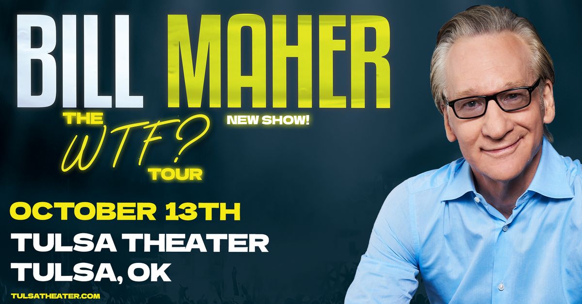 Bill Maher: The 'WTF'? Tour