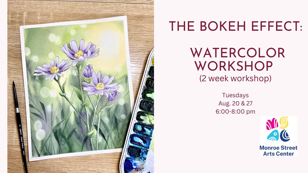 Watercolor Techniques Workshop: The Bokeh Effect