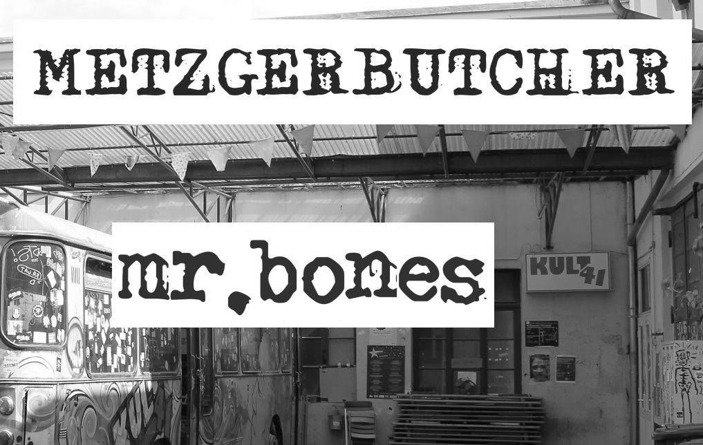 MetzgerButcher und Mr Bones im Kult 41 in Bonn