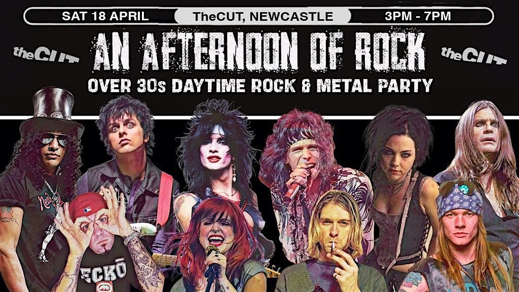 NEWCASTLE An Afternoon of Rock - Rock\/Metal for over 30s: 3pm-7pm