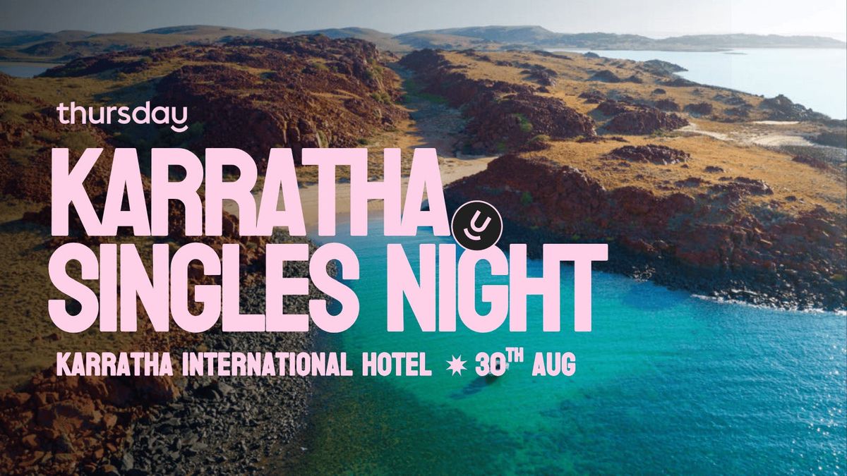 Saturday | KARRATHA SINGLES LAUNCH- Karratha International Hotel  | Karratha (All Ages)