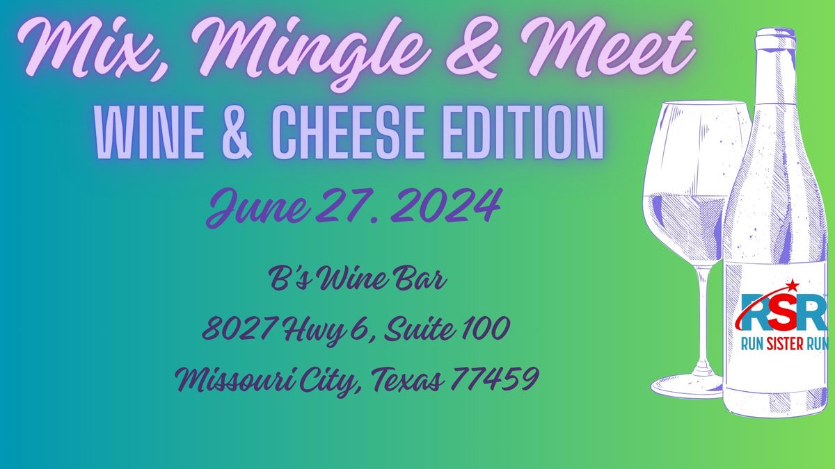 Mix, Mingle & Meet- Wine & Cheese Edition