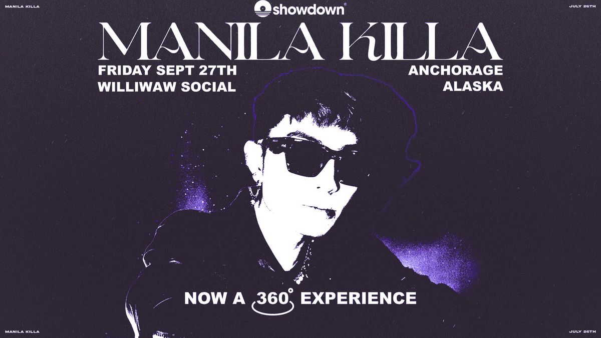 Manila Killa 360 Show at Williwaw Social (FIRST 200 RSVP FREE ENTRY)