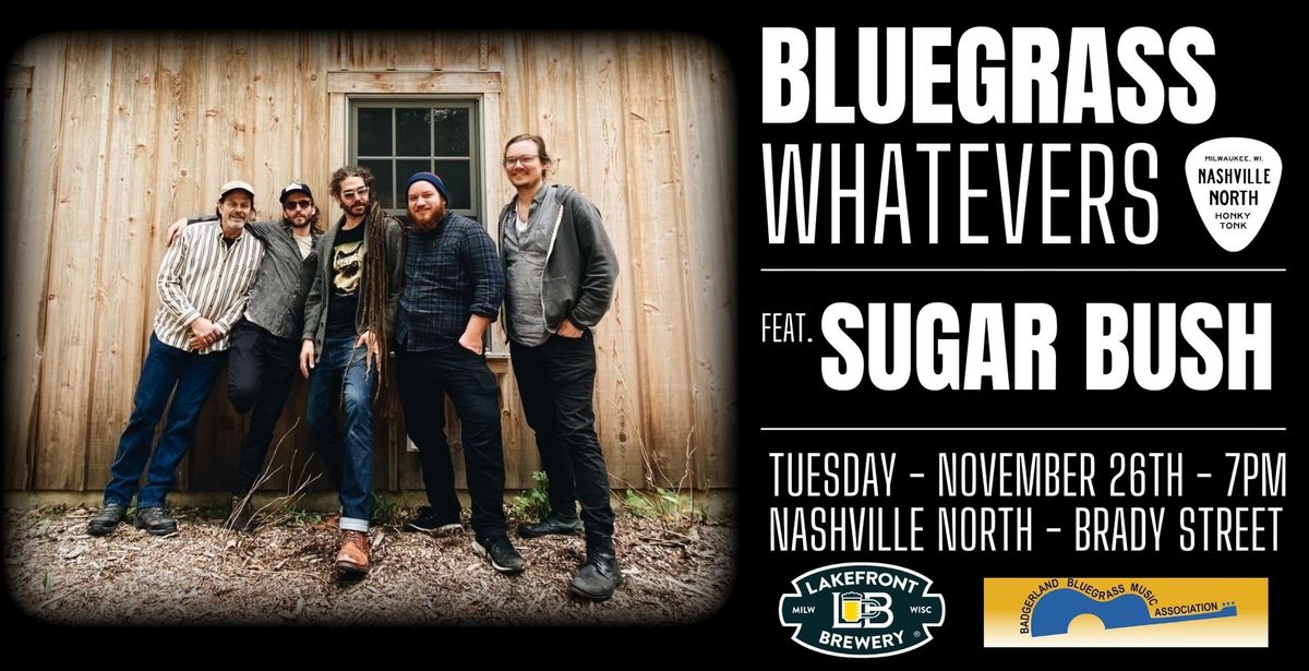 BLUEGRASS WHATEVERS feat. Sugar Bush