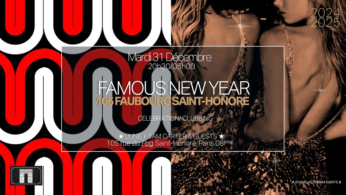 FAMOUS NEW YEAR 2025 - 105 FAUBOURG SAINT-HONORE - Mardi 31 D\u00e9cembre