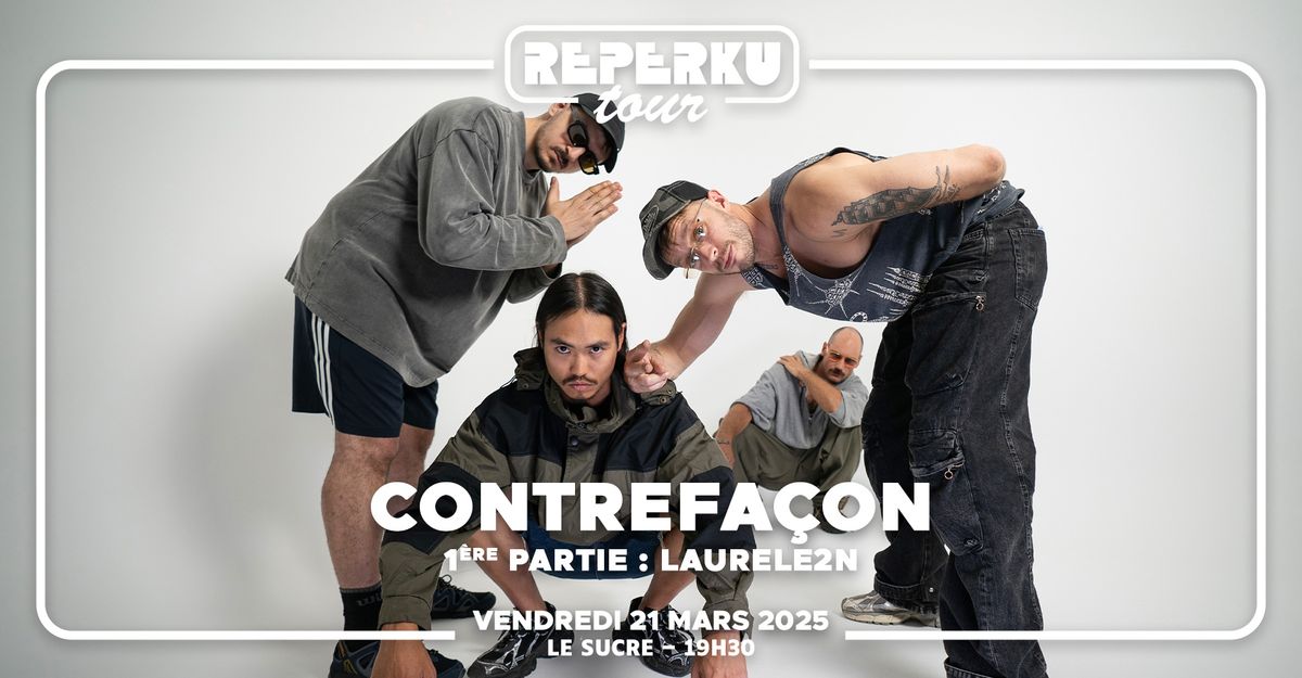 REPERKU TOUR | CONTREFA\u00c7ON + LAURELE2N le vendredi 21 mars au Sucre