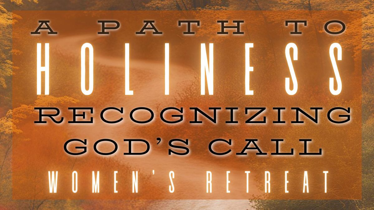 A Path To Holiness-Women's Day Retreat