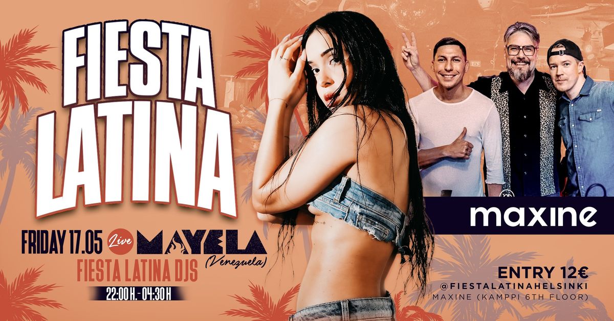 Fiesta Latina on Friday 17.5. at Maxine with MAYELA (Venezuela)