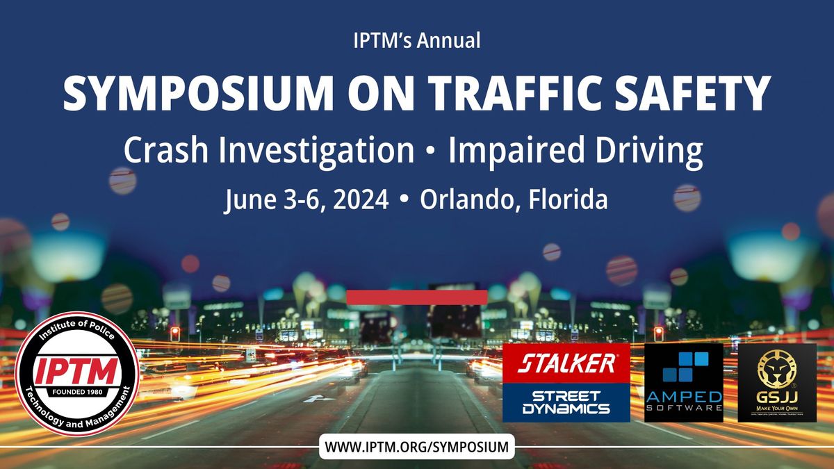 IPTM's Annual Symposium on Traffic Safety