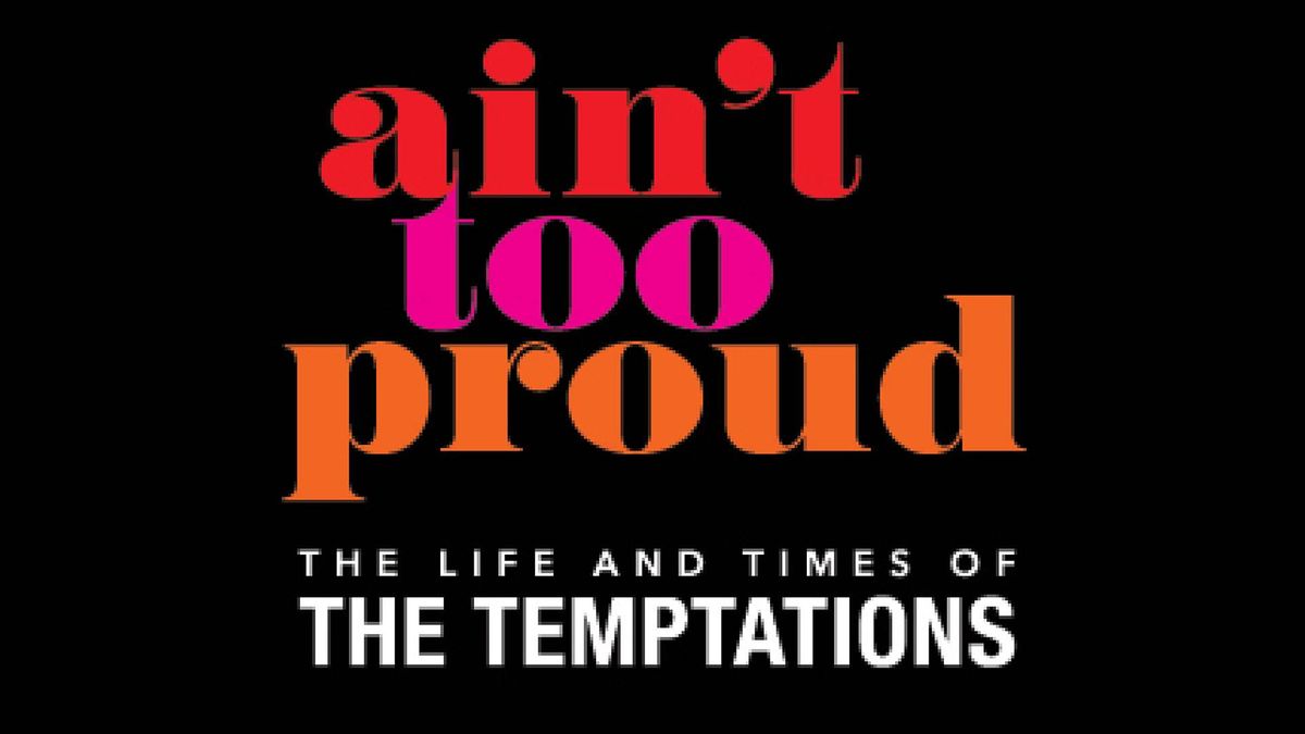 Ain't Too Proud: The Life and Times of the Temptations