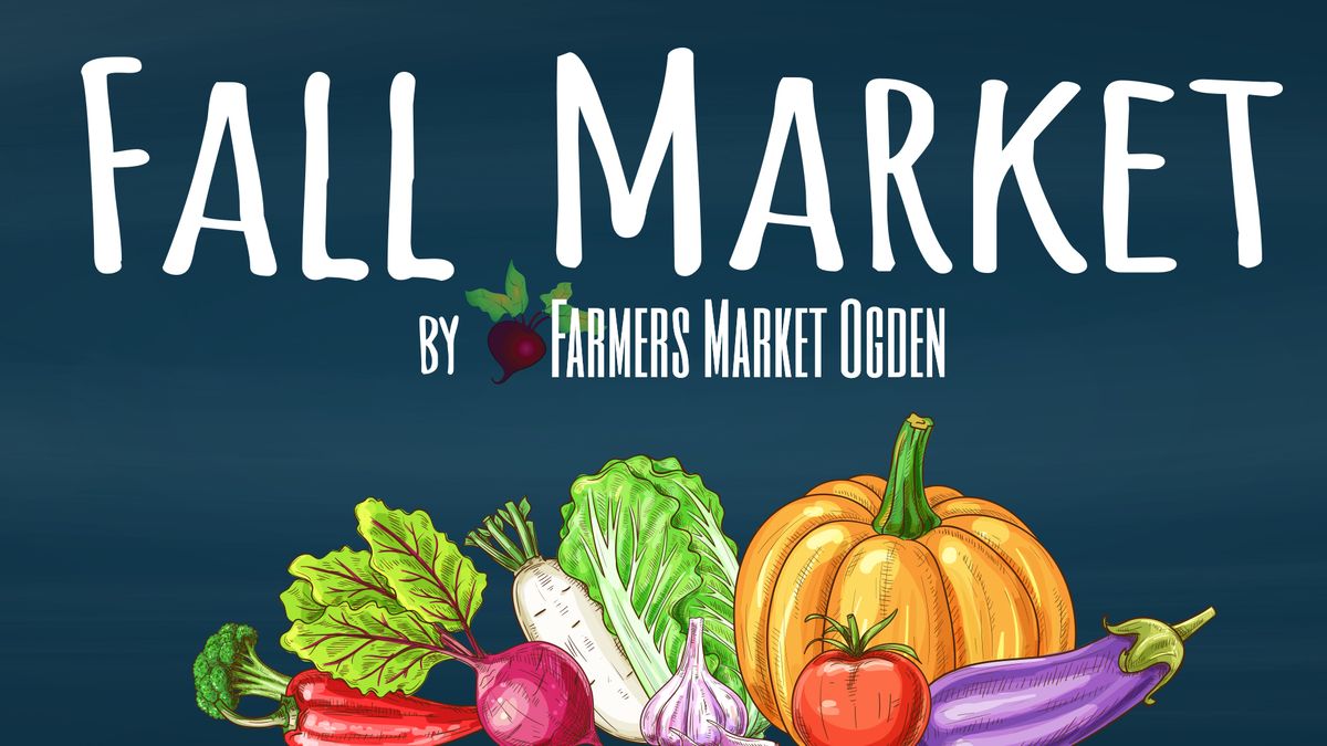 2024 Fall Market by Farmers Market Ogden