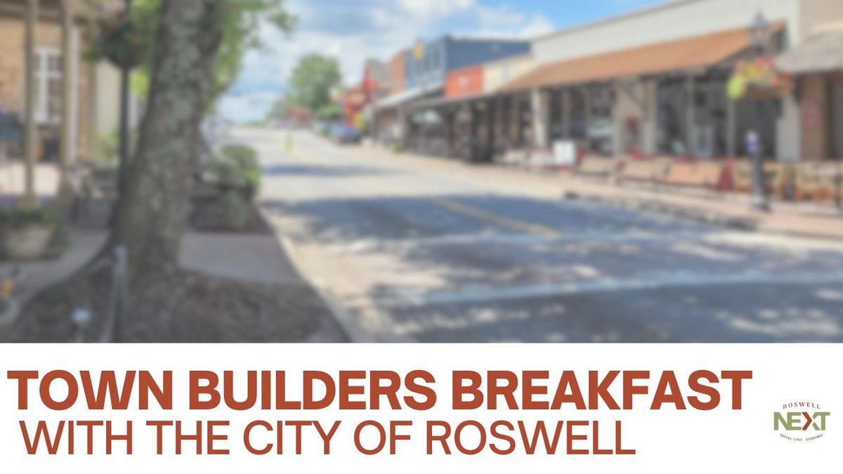 RoswellNEXT's Town Builders Breakfast with the City of Roswell