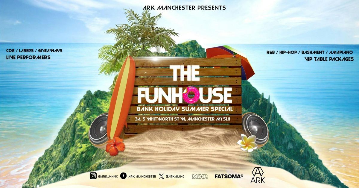 ARK FUNHOUSE BANK HOLIDAY SPECIAL \ud83c\udf34