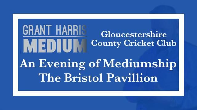 The Bristol Pavilion (Cricket Ground) - Evening of Mediumship 