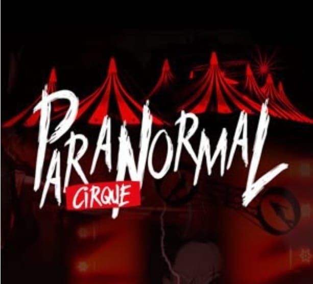 Paranormal Cirque!