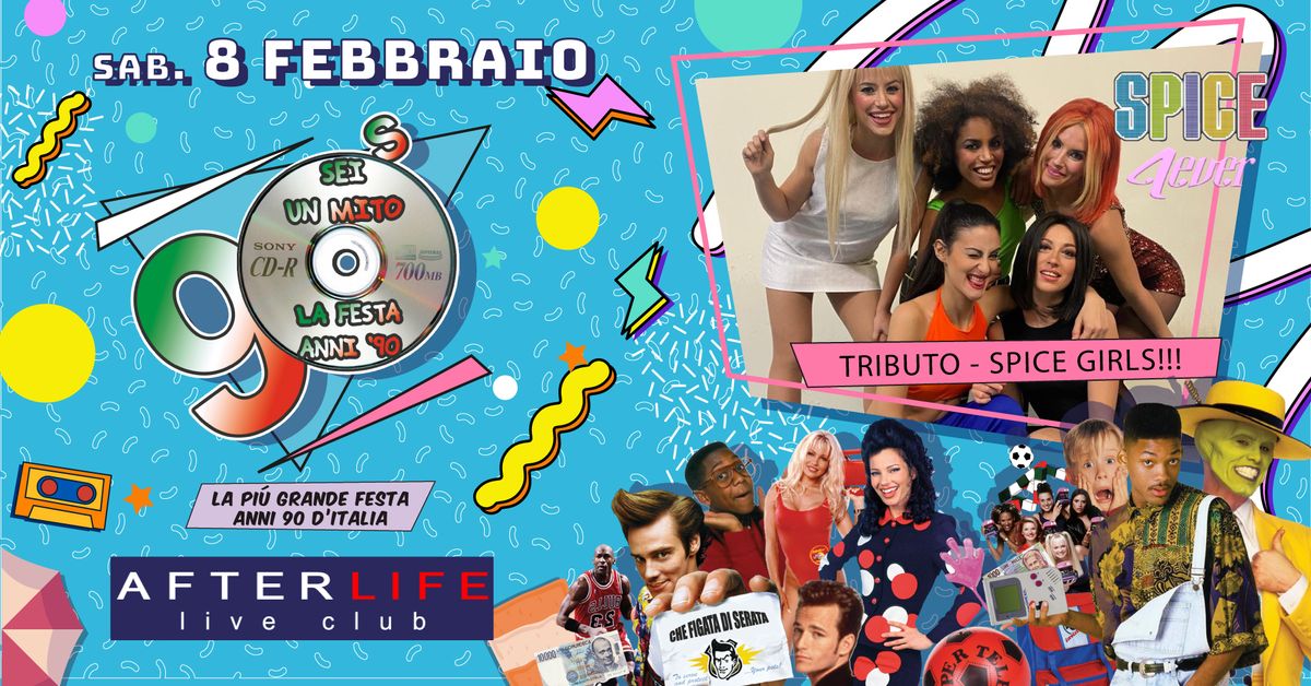 FESTA ANNI 90 PERUGIA + Tributo SPICE GIRLS \u2605 Sabato 8 Febbraio all' AFTERLIFE